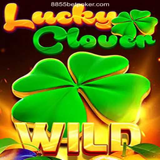 Discover the Thrilling World of LuckyClover at 8855bet 2026